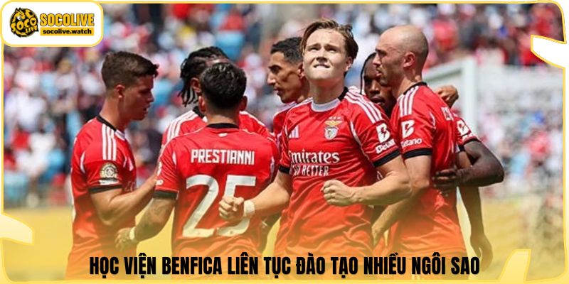 Học viện Benfica liên tục đào tạo nhiều ngôi sao