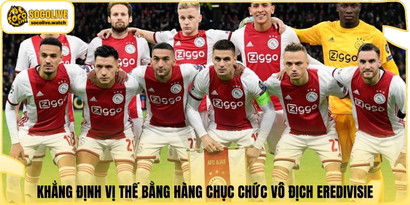 Khẳng định vị thế bằng hàng chục chức vô địch Eredivisie