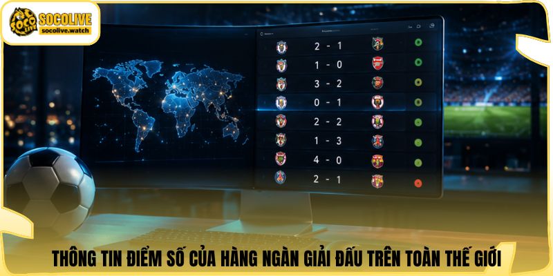 Thông tin điểm số của hàng ngàn giải đấu trên toàn thế giới